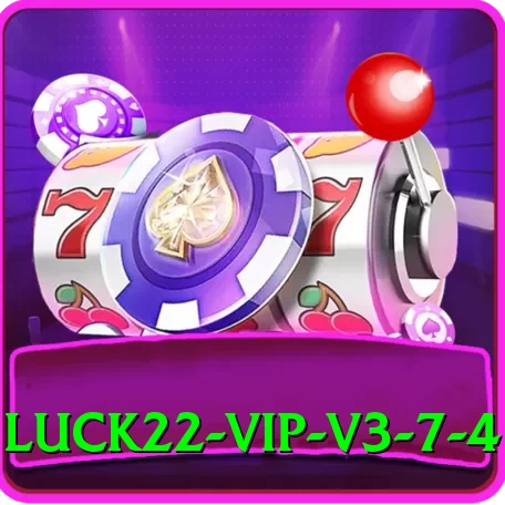 luck22 - VIP v3.7.4 - 2